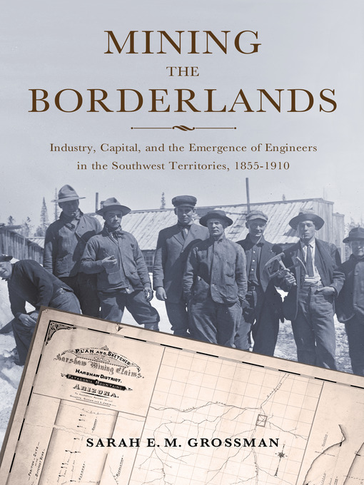 Title details for Mining the Borderlands by Sarah E. M. Grossman - Available